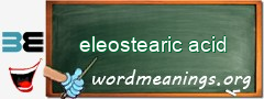 WordMeaning blackboard for eleostearic acid